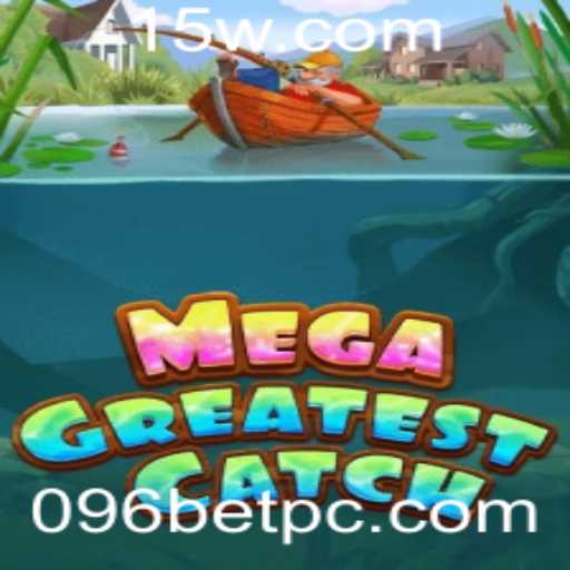 Explorando o Mundo de MegaGreatestCatch: Diversão e Estratégia com 096BET