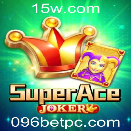 Descubra SuperAceJoker: O Jogo do Momento com 096BET